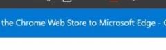 Win10 EdgeûɰȫʹChromeӦ̳ǵչ